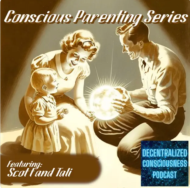 Conscious Parenting Series: Homeschooling with Scott and Tali on Decentralized Consciousness - Free Market Kids